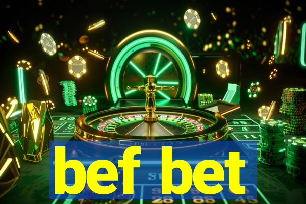 bef bet